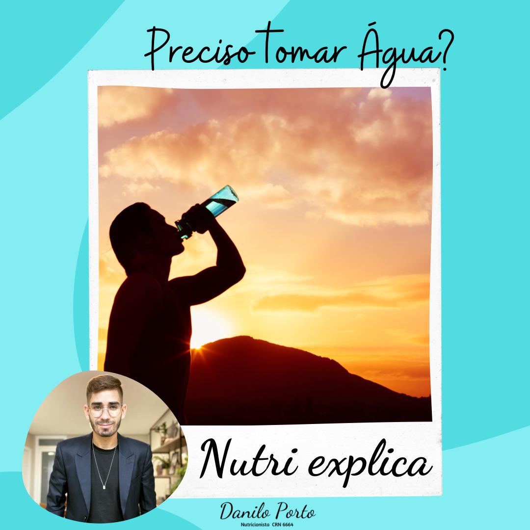 Preciso tomar água?